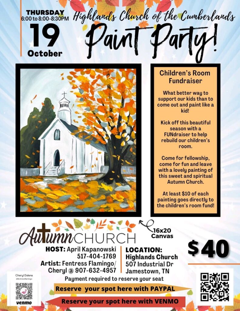 Don't miss the paint party fundraiser for the HK Children's room! October 19 at Highlands Church 6 pm. Leave with a 16x20 canvas of an autumn church. Reserve your spot. See flyer